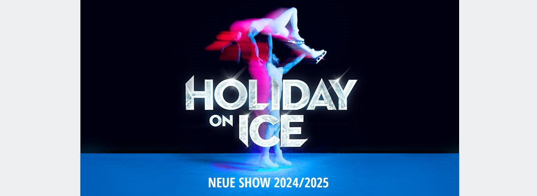 Holiday on Ice - New Show - Messe Dresden 2024 - Ticketvorverkauf