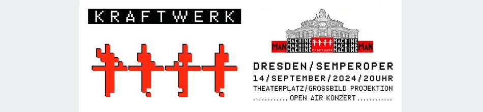 Kraftwerk - Exklusives Deutschland-Konzert 2024 live in Dresden. Tickets ab jetzt buchbar!